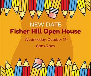 New Date - Fisher Hill Open house - Wednesday, October 12 from 6:00 until 7:00 p.m